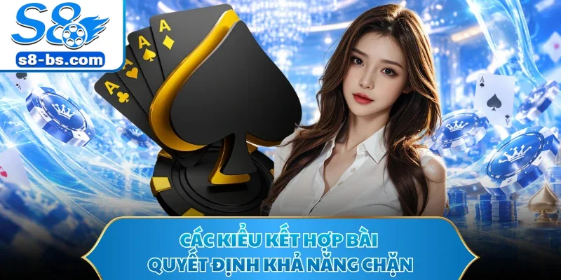 Các kiểu kết hợp bài quyết định khả năng chặn