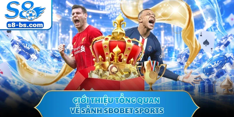 Giới thiệu tổng quan về sảnh SBOBET Sports