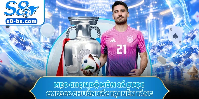 CMD368 Sports - Sảnh Cá Thể Thao Uy Tín Hàng Đầu Hiện Nay 3 Mẹo chọn bộ môn cá cược CMD368 chuẩn xác tại nền tảng