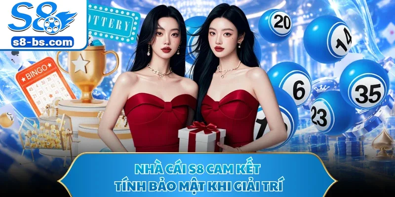 Nhà cái S8 cam kết tính bảo mật khi giải trí